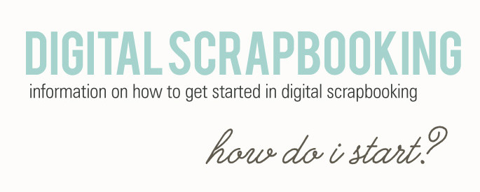 Article on How to Start Digital Scrapbooking