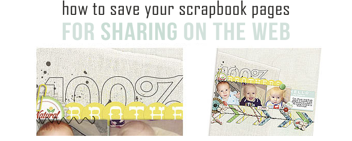 How to Save Scrapbook Layouts for Sharing on the Web