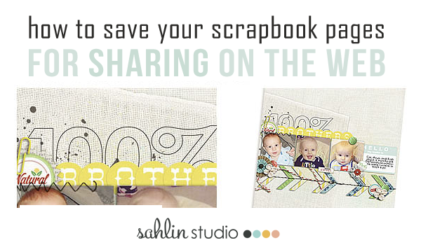 How to Save Scrapbook Layouts for Sharing on the Web