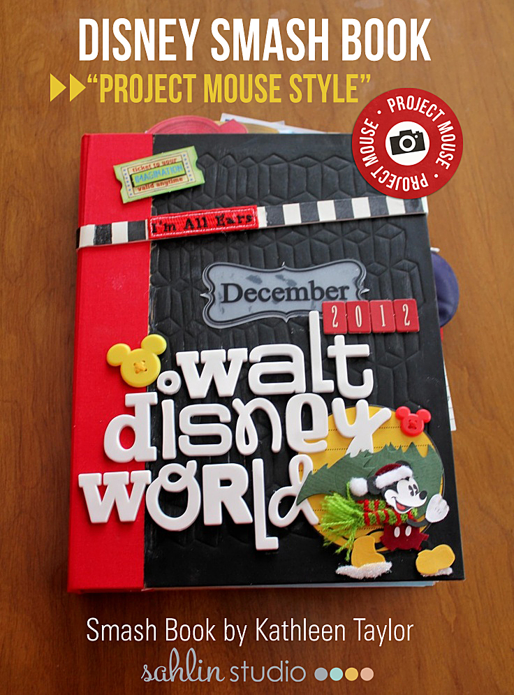 Disney Smash Book by Kathleen Taylor featuring Project Mouse by Britt-ish Designs and Sahlin Studio