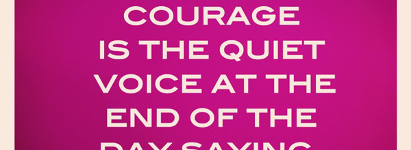 Inspirational Words | On Courage Inspirational Words | On Courage
