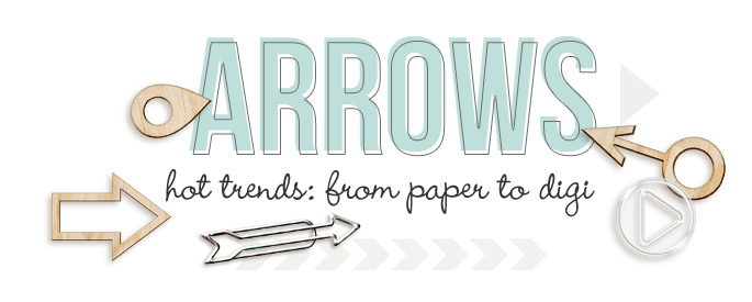Hot Trends in Scrapbooking: ARROWS - From paper to digital