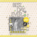 Best Day Ever digital scrapbook page by margelz featuring Moments Templates by Amy Martin and Sahlin Studio
