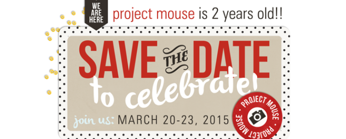 Save the Date| Project Mouse FAN-iversary