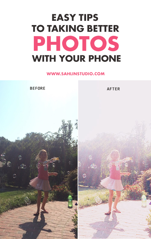 Easy Tips to Taking Better Photos with Your Phone | Sahlin Studio