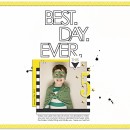 Best Day Ever digital scrapbook page by taramck featuring Moments Templates by Amy Martin and Sahlin Studio