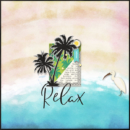 Relax digital scrapbooking page using Project Mouse (Paradise) by Britt-ish Designs and Sahlin Studio