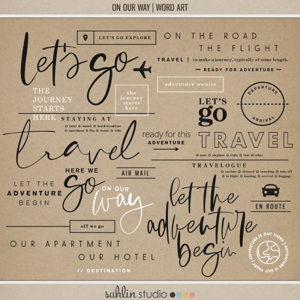 On Our Way (Word Art) by Sahlin Studio - Perfect for all of your travels in your Smash Books, Project Life album or digital scrapbooking!!
